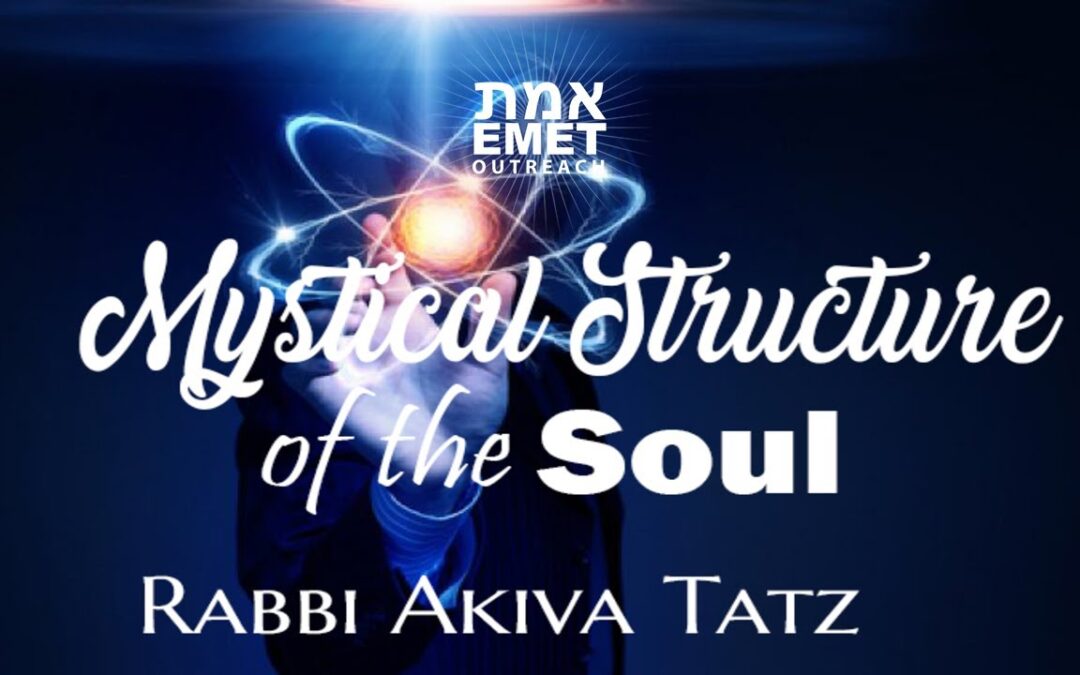 Rabbi Akiva Tatz – Mystical Structure of the Soul