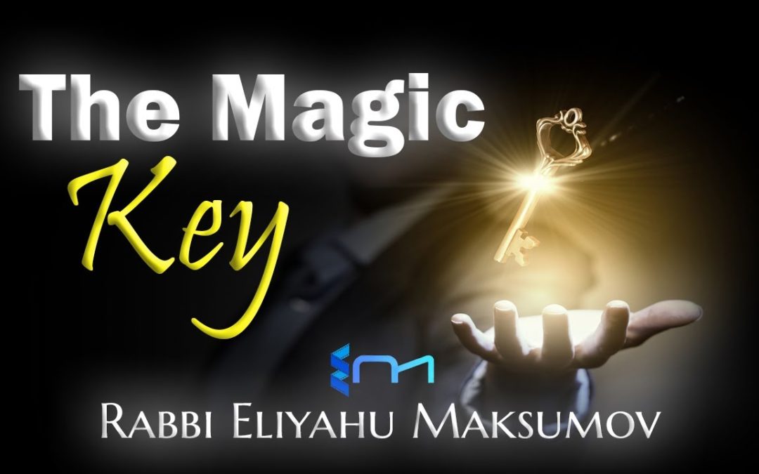 Rabbi Eliyahu Maksumov  – The Magic Key