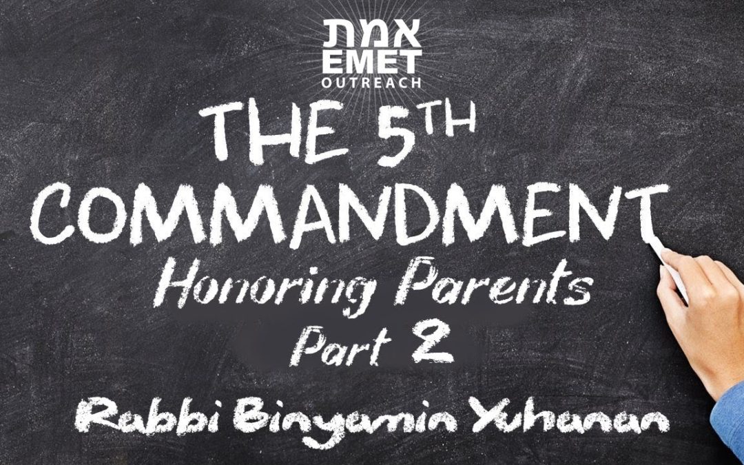 Rabbi Binyamin Yuhanan – Honoring Parents Part 2