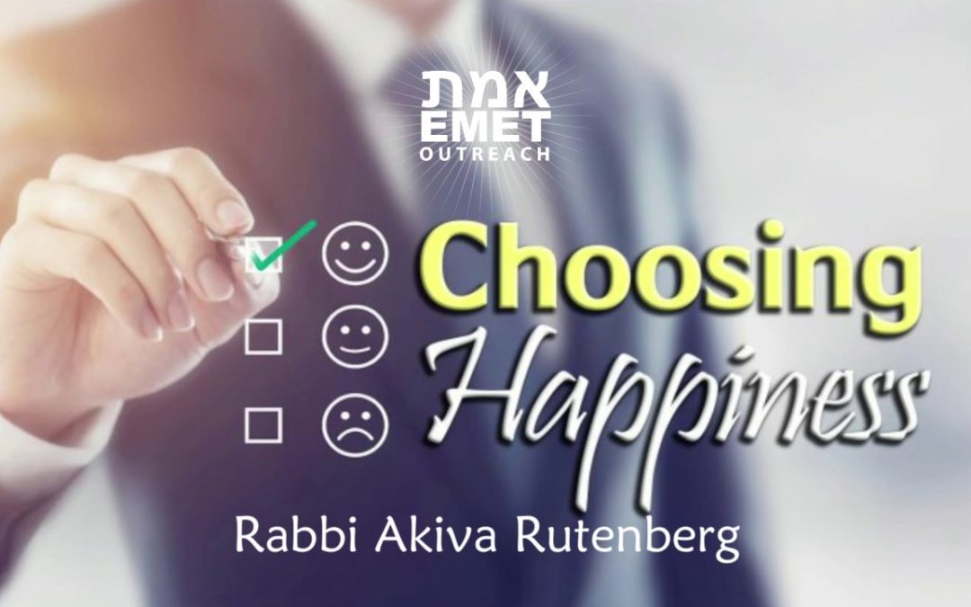 Rabbi Akiva Rutenberg – Choosing Happiness (Audio)
