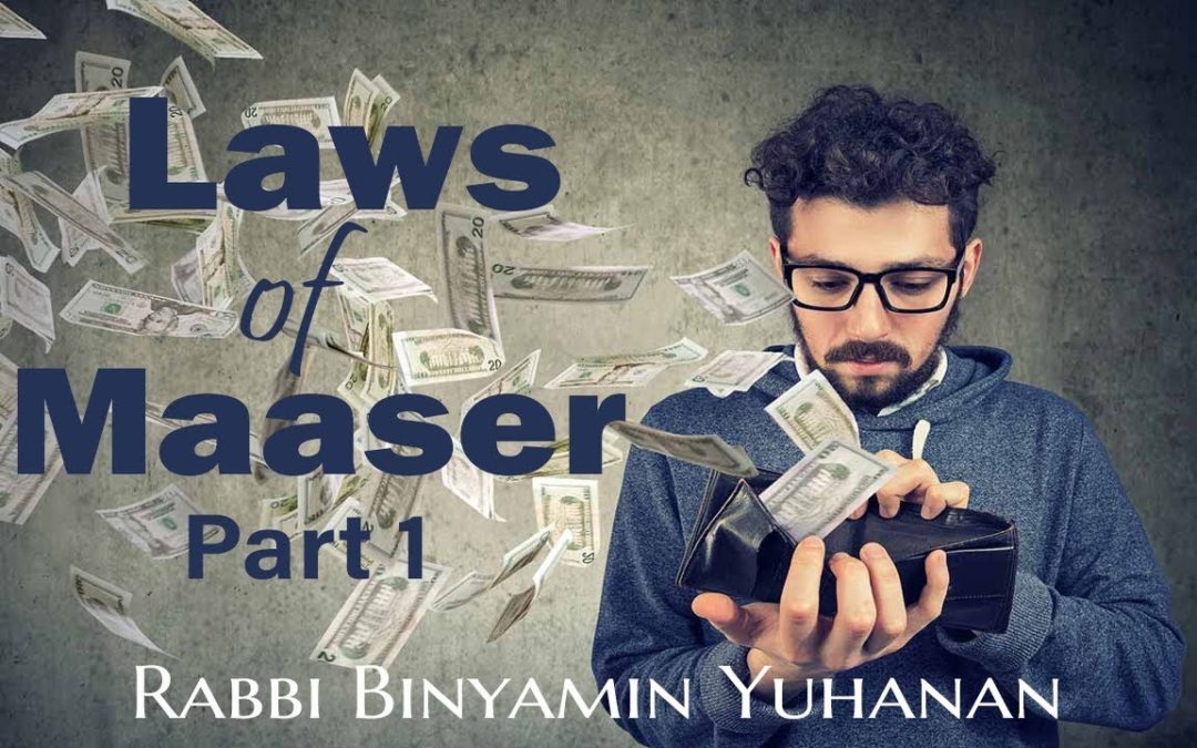Rabbi Binyamin Yuhanan – Laws of Maaser Part 1