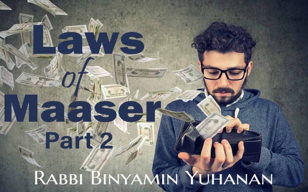 Rabbi Binyamin Yuhanan – Laws of Maaser Part 2