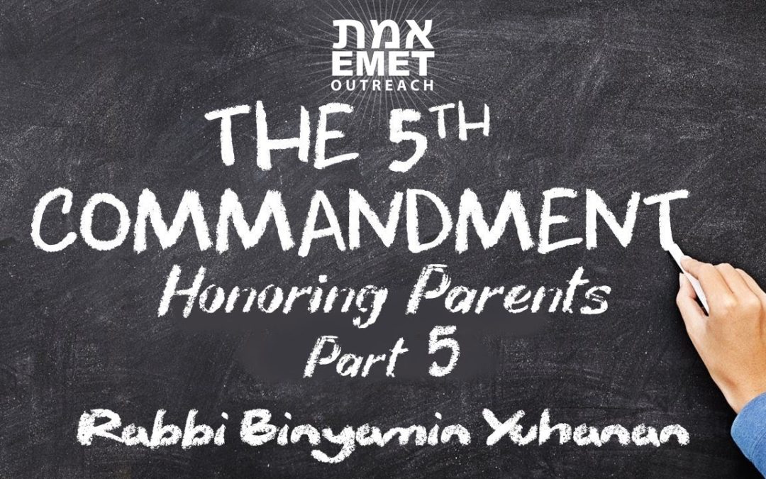 Rabbi Binyamin Yuhanan – Honoring Parents Part 5