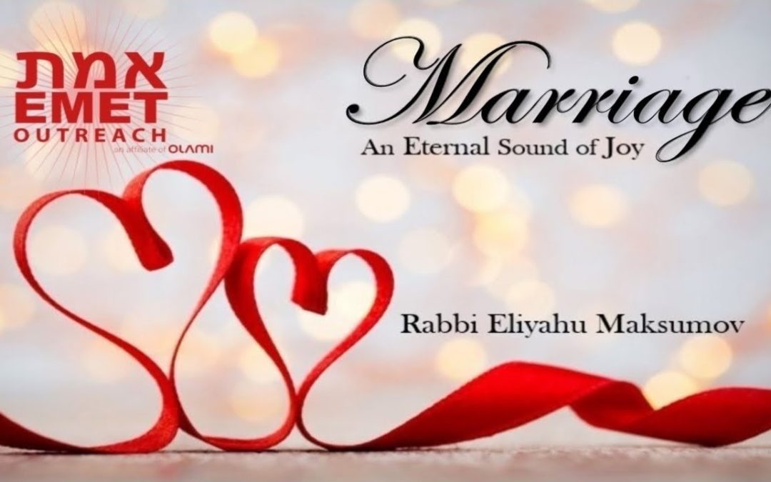 Rabbi Eliyahu Maksumov: Marriage – An Eternal Sound of Joy