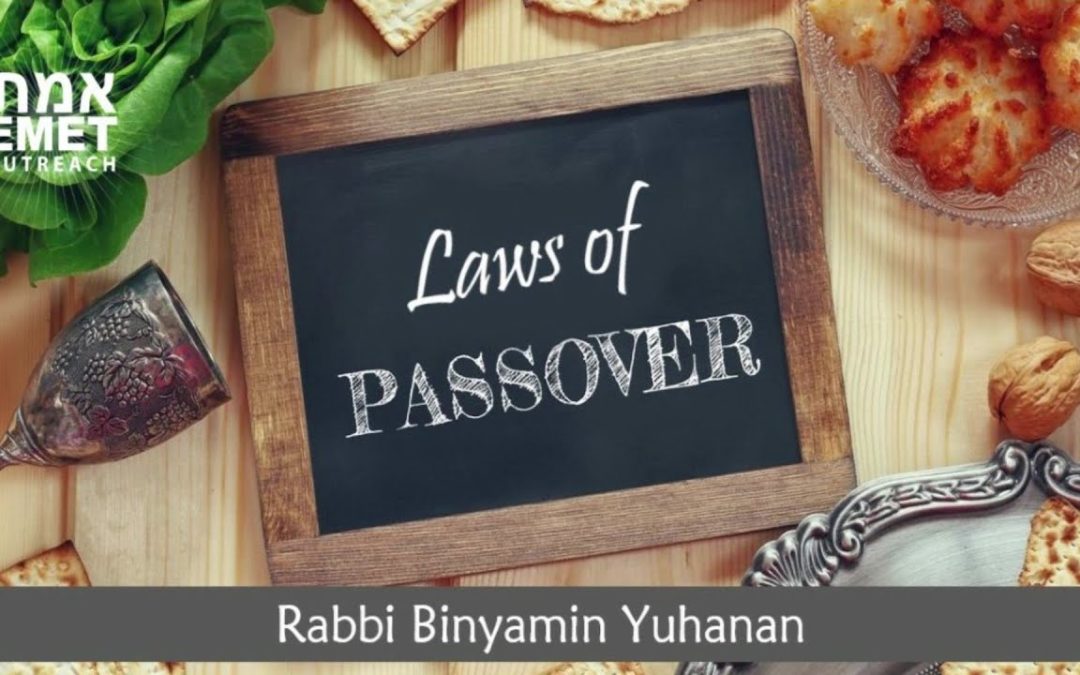 Rabbi Binyamin Yuhanan – Laws of Passover