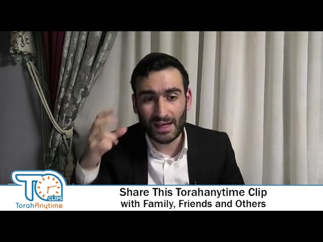 Focus On The Full Picture – R. Eliyahu Maksumov – TorahAnytime.com